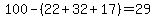 100-%2822%2B32%2B17%29=29
