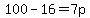 100-16=7p