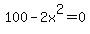 100-2x%5E2=0