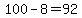 100-8=92