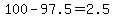 100-97.5=+2.5
