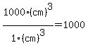 1000%28cm%29%5E3%2F1%28cm%29%5E3=1000