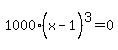 1000%28x-1%5E%22%22%29%5E3=0