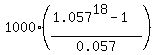 1000%2A%28%281.057%5E18-1%29%2F0.057%29