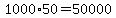 1000%2A50+=+50000