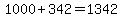 1000%2B342=1342