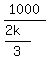 1000%2F%28%282k%29%2F3%29