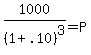 1000%2F%281%2B.10%29%5E3=P+
