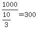1000%2F%2810%2F3%29=300