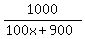1000%2F%28100x+%2B+900%29