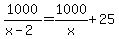 1000%2F%28x-2%29=1000%2Fx%2B25