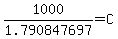 1000%2F1.790847697+=+C