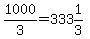 1000%2F3=333%261%2F3