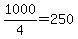 1000%2F4=250