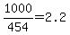 1000%2F454=2.2