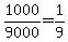1000%2F9000+=+1%2F9