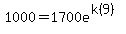 1000=1700e%5E%28k%289%29%29