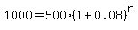1000=500%281%2B0.08%29%5En