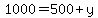 1000=500%2By