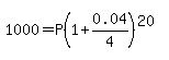 1000=P%281%2B0.04%2F4%29%5E%2820%29