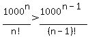 1000%5En%2Fn%21%3E1000%5E%28n-1%29%2F%28n-1%29%21
