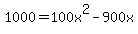 1000+=+100x%5E2-900x