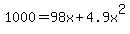 1000+=+98x+%2B+4.9x%5E2