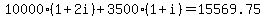 10000%281%2B2i%29%2B3500%281%2Bi%29+=+15569.75
