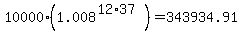 10000%281.008%5E%2812%2A37%29%29+=+343934.91