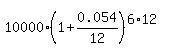 10000%2A%281%2B0.054%2F12%29%5E%286%2A12%29
