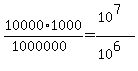 10000%2A1000%2F%281000000%29=%2810%5E7%29%2F%2810%5E6%29
