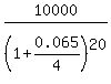 10000%2F%281%2B0.065%2F4%29%5E20