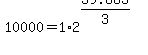 10000+=+1%2A2%5E%2839.863%2F3%29