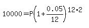 10000+=+P%281+%2B+0.05%2F12%29%5E%2812%2A2%29