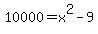 10000+=+x%5E2+-+9