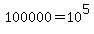 100000=10%5E5