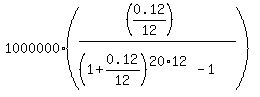 1000000%2A%28%28%280.12%2F12%29%29%2F%28%281%2B0.12%2F12%29%5E%2820%2A12%29-1%29%29