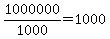 1000000%2F1000=1000