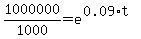 1000000%2F1000=e%5E%280.09%2At%29