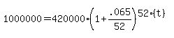 1000000=420000%281%2B.065%2F52%29%5E%2852%28t%29%29