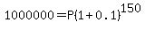 1000000=P%281%2B0.1%29%5E150