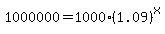 1000000+=+1000%281.09%29%5Ex