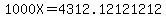 1000X=4312.12121212