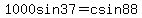 1000sin37+=+csin88