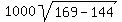 1000sqrt%28169+-+144%29