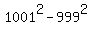 1001%5E2+-+999%5E2