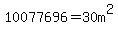 10077696=30m%5E2