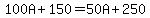 100A%2B150=50A%2B250