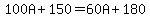 100A%2B150=60A%2B180
