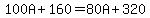 100A%2B160=80A%2B320